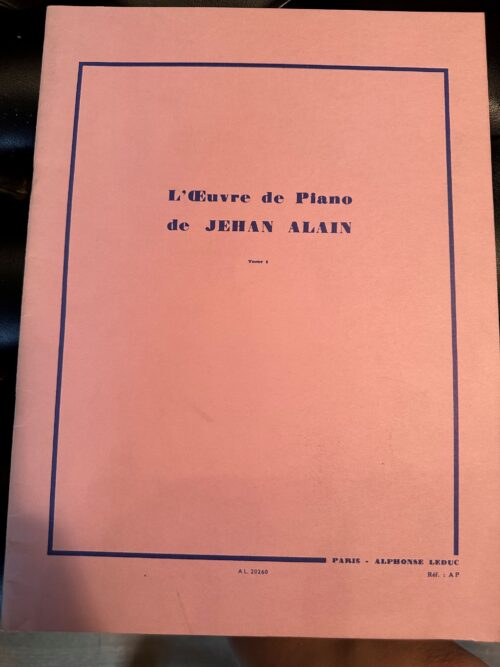 Jehan Alain -  l'oeuvre de piano (Tome I)