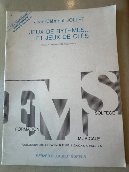 Jeux de rythmes... ...Et jeux de clés - Volume 4 - Préparatoire - Version complète (Etude de Ut 3e ou de Ut 4e)